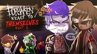 •FORSAKEN react to themselves•|| Part 2 || Syntax_Error || Read desc ||