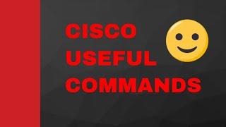 Cisco Useful Commands | Network Engineer Must Know