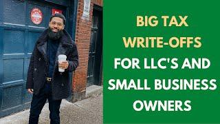 Big Tax Write-Offs for LLC's & Small Business Owners (This will save you thousands)