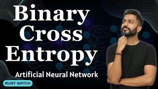 Binary Cross Entropy (Log Loss) | Artificial Neural Networks