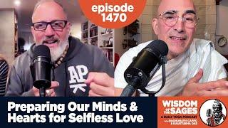 1470: Preparing Our Minds & Hearts for Selfless Love