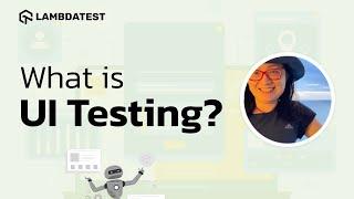 What is UI Testing? | LambdaTest