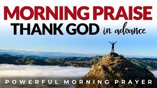 Thanking God In Advance Every Morning, Open Doors Of Blessings To Your Day | Morning Prayer