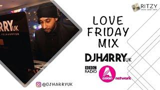 LOVE FRIDAY MIX 2020 | @DJHARRYUK | BBC ASIAN NETWORK | Latest Punjabi Bhangra Bollywood Mix 2020