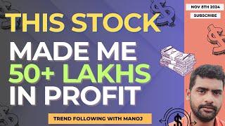 Made 50+ Lakhs In Profits In This Stock - Nov 8th 2024