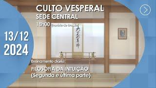 Culto Vesperal  | Sede Central - 13/12/2024