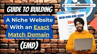 How to Build EMD for SEO in 2024: Guide to Building a Niche Website with an Exact Match Domain (EMD)