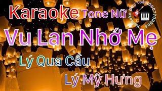 Karaoke - Nhạc Sống - Vu Lan Nhớ Mẹ - (Lý Qua Cầu - Lý Mỹ Hưng ) - Tone Nữ  Karaoke Đức Toàn 2021