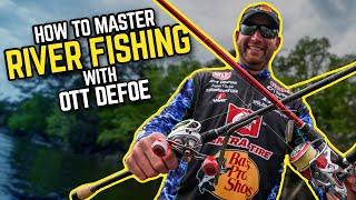 How to Master River Fishing | Ott DeFoe