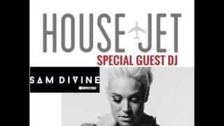 HOUSE JET RADIO SPECIAL GUEST DJ: SAM DIVINE 3/21/14 www.soundcloud.com/House-Jet