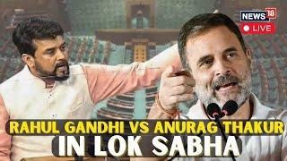 Parliament Monsoon Session LIVE | Rahul Gandhi And Anurag Thakur Face Off In Lok Sabha LIVE | N18L