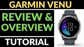 Garmin Venu Review and Full Walkthrough - Garmin Venu Overview