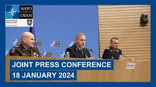 Joint Press Conference for NATO Chiefs of Defence meeting, 18 January 2024