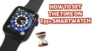 HOW TO SET THE TIME ON T55 PLUS SMARTWTACH | TUTORIAL | ENGLISH