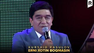 Xurshid Rasulov - Erni xotin boqmasin | Хуршид Расулов - Эрни хотин бокмасин (VIDEO)