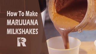 How To Make Marijuana Milkshakes (Edibles/ Firecrackers/ Weed Smoothies): Cannabasics #50