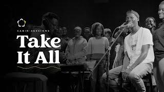 Take It All | Cabin Sessions - The Collective UG