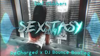 East Clubbers - Sextasy 2019 (ReCharged x DJ Bounce Bootleg)