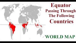 Countries On Equator Line / Equator on World Map  2024 / Equator Map 2024/ Equator Passing Countries