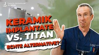 Implantate aus Keramik - eine echte Alternative zu Titanimplantaten?!