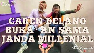 CAREN DELANO BUKA-BUKAAN SAMA "JANDA MILLENIAL!@#!@$%^" ⁉️⁉️