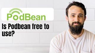 Is Podbean free to use?