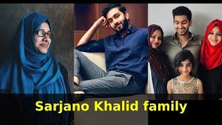 Malayalam movie JUNE Fame Sarjano Khalid family