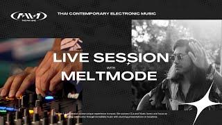 THEFAV1 : Live Session 03 : Meltmode | Thai Contemporary Electronic Music