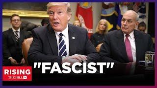 John Kelly Calls Trump a FASCIST, Says He PRAISED Loyalty of Hitler’s Generals: TRUE?