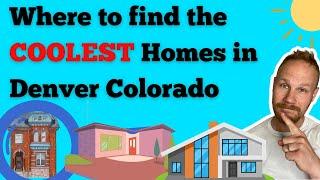 Where to Find the COOLEST Homes in Denver Colorado