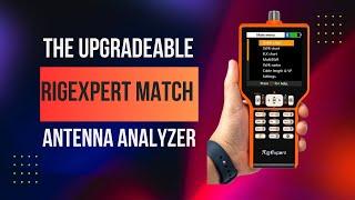 RigExpert MATCH—The Antenna Analyzer that Grows with Your Needs