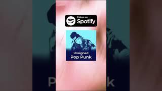 Check Out The Unsigned Pop Punk Playlist!!
