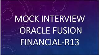 mock interview Oracle Finance fusion-R13
