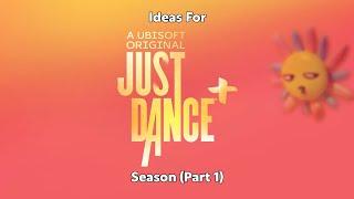 Ideas For Just Dance Plus Season (Part 1) (Predictions)