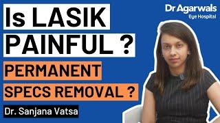 Is LASIK Painful? Dr. Sanjana Vatsa Answers Common Questions About LASIK Surgery