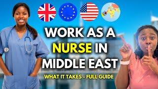 How To MOVE To WORK As A Nurse In The MIDDLE EAST || What It Takes - Full Complete Guide