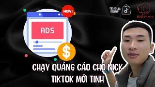 Cách Chạy Quảng Cáo Cho Tài Khoản Tiktok Mới | Big Man Marketing