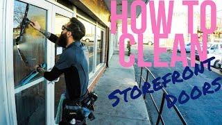 How To Clean Windows Professionally - Storefront Doors