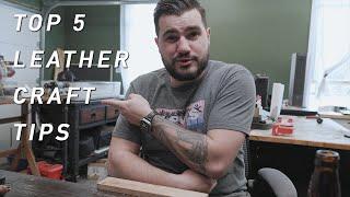 Top 5 Leathercraft Tips & Tricks | For Beginners & Seasoned Crafters