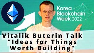 Vitalik Buterin - Ethereum Foundation Keynote Talk at @ETH Seoul "Ideas for things worth building"