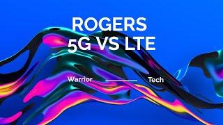 Rogers 5G vs LTE. Is Rogers better outdoors than indoors?