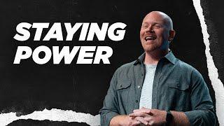 Staying Power | Joe Dobbins | Twin Rivers Church