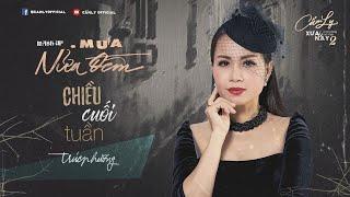 Mashup MƯA NỬA ĐÊM - CHIỀU CUỐI TUẦN | TUYỆT PHẨM TRỮ TÌNH XƯA & NAY 2 | CẨM LY