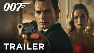 Bond 26 (2025) - Teaser Trailer | Henry Cavill, Margot Robbie