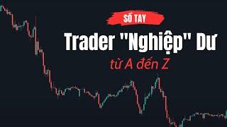 #64. [MTS] Sổ tay cho Trader "NGHIỆP" DƯ  từ A đến Z