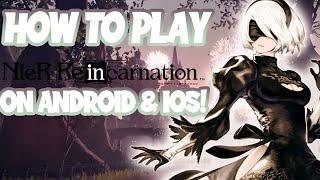 HOW TO PLAY NIER REINCARNATION ON ANDROID & IOS DEVICES RIGHT NOW! COMPLETE GUIDE!