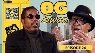 THE ORIGINAL OGs (Episode 24) — OG Swan | The Original OGs Exclusive
