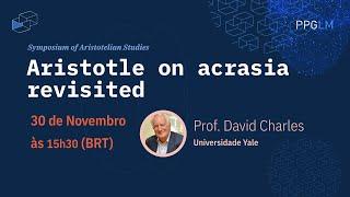 "Aristotle on acrasia revisited", David Charles (Yale)