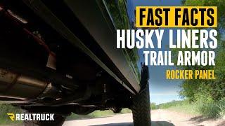 Husky Liners Trail Armor Rocker Panel Fast Facts