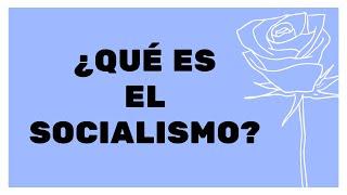 ¿Qué es el Socialismo?